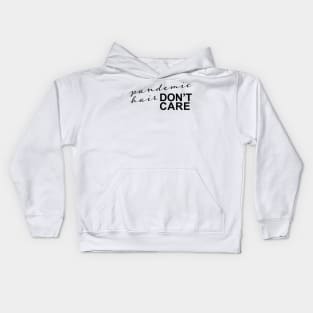 Pandemic Hair, Don't Care Kids Hoodie